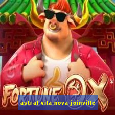 astral vila nova joinville